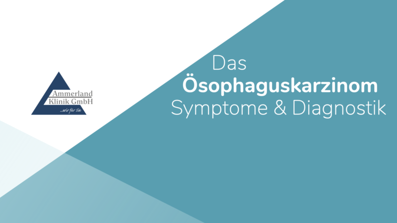 211026 amkl oesophaguskarzinom symptome diagnostik 001